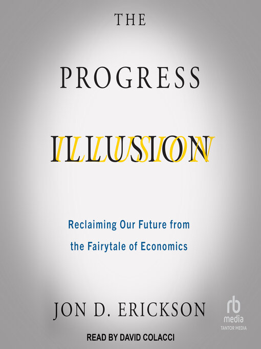 Title details for The Progress Illusion by Jon D. Erickson - Available